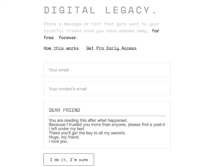 The Digital Legacy landing page: a form that stores a message and delivers it to a trusted contact after you pass away.